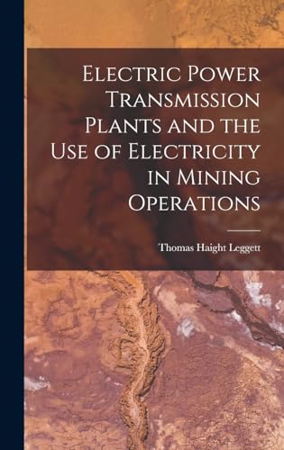 Stock image for Electric Power Transmission Plants and the Use of Electricity in Mining Operations for sale by PBShop.store US