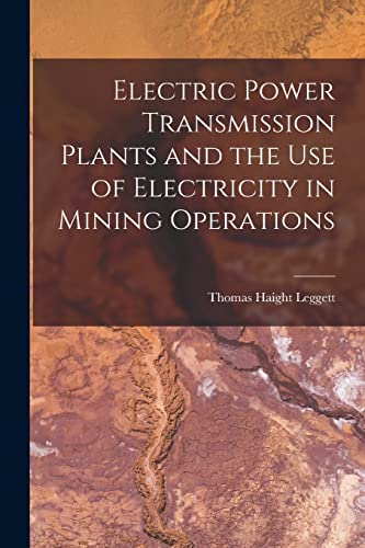 Stock image for Electric Power Transmission Plants and the Use of Electricity in Mining Operations for sale by PBShop.store US