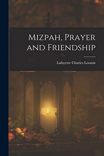 Beispielbild fr Mizpah, Prayer and Friendship zum Verkauf von Chiron Media