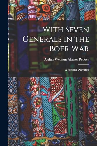 Imagen de archivo de With Seven Generals in the Boer War: A Personal Narrative a la venta por THE SAINT BOOKSTORE