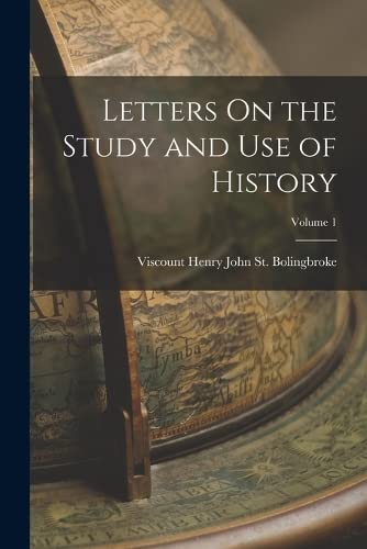 Imagen de archivo de Letters On the Study and Use of History; Volume 1 a la venta por GreatBookPrices
