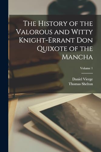 Stock image for The History of the Valorous and Witty Knight-Errant Don Quixote of the Mancha; Volume 1 for sale by PBShop.store US