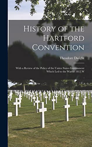 Stock image for History of the Hartford Convention for sale by PBShop.store US