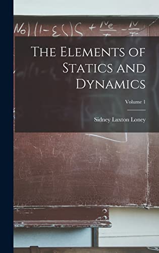 9781018367330: The Elements of Statics and Dynamics; Volume 1
