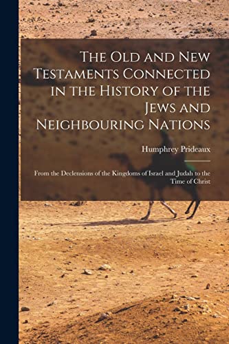 Stock image for The Old and New Testaments Connected in the History of the Jews and Neighbouring Nations for sale by PBShop.store US