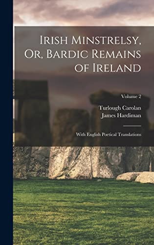 Stock image for Irish Minstrelsy, Or, Bardic Remains of Ireland: With English Poetical Translations; Volume 2 for sale by GreatBookPrices