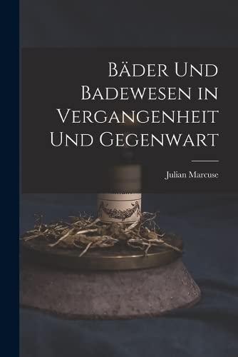 Imagen de archivo de Bader Und Badewesen in Vergangenheit Und Gegenwart a la venta por THE SAINT BOOKSTORE