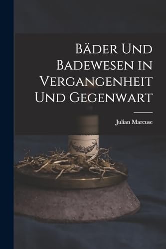 Stock image for Bader Und Badewesen in Vergangenheit Und Gegenwart for sale by THE SAINT BOOKSTORE