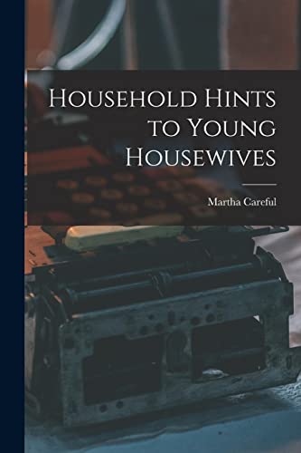 Stock image for Household Hints to Young Housewives for sale by THE SAINT BOOKSTORE