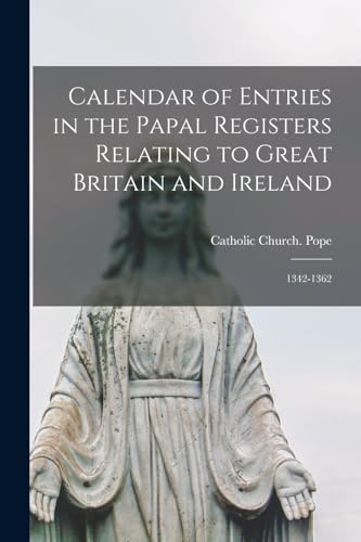 Stock image for Calendar of Entries in the Papal Registers Relating to Great Britain and Ireland for sale by PBShop.store US