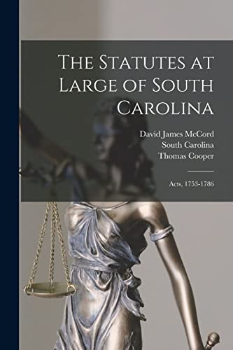 9781018392790: The Statutes at Large of South Carolina: Acts, 1753-1786