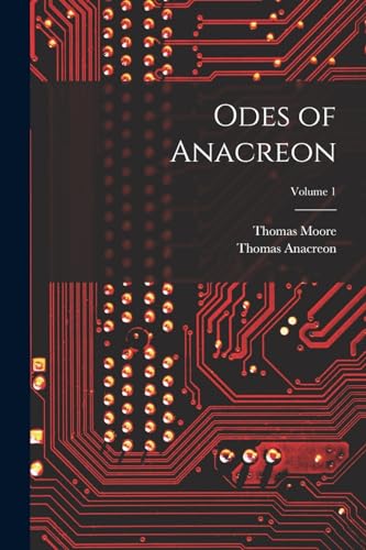 Stock image for Odes of Anacreon; Volume 1 for sale by THE SAINT BOOKSTORE