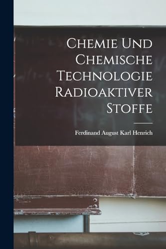 Stock image for Chemie Und Chemische Technologie Radioaktiver Stoffe for sale by THE SAINT BOOKSTORE