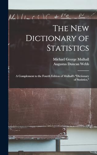 Immagine dell'editore per The New Dictionary of Statistics: A Complement to the Fourth Edition of Mulhall's "Dictionary of Statistics," venduto da Ria Christie Collections