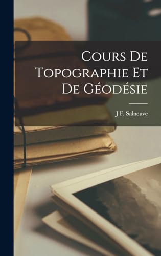Imagen de archivo de Cours De Topographie Et De Geodesie a la venta por THE SAINT BOOKSTORE