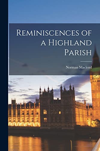 9781018402833: Reminiscences of a Highland Parish
