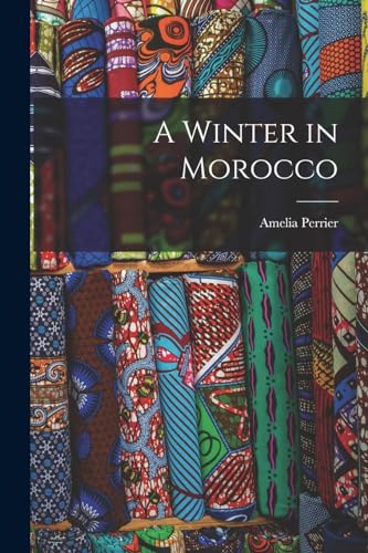 Stock image for A Winter in Morocco for sale by THE SAINT BOOKSTORE