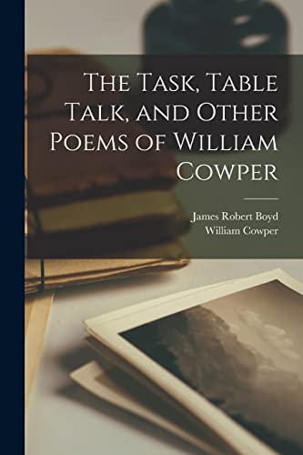 Immagine dell'editore per The Task, Table Talk, and Other Poems of William Cowper venduto da Ria Christie Collections