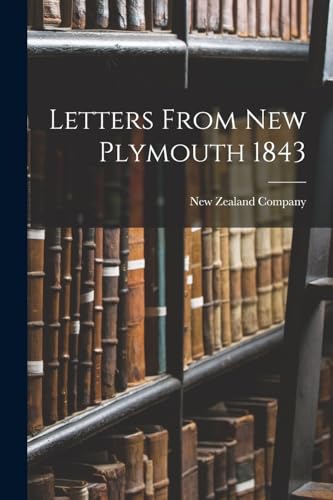 Stock image for Letters From New Plymouth 1843 for sale by PBShop.store US