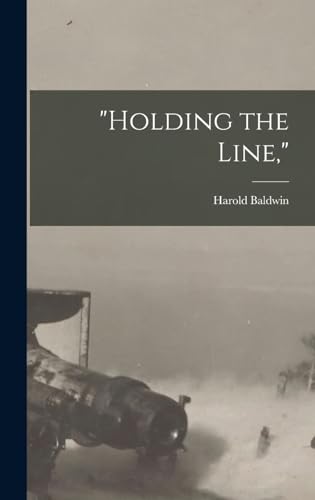 Stock image for Holding the Line, for sale by THE SAINT BOOKSTORE