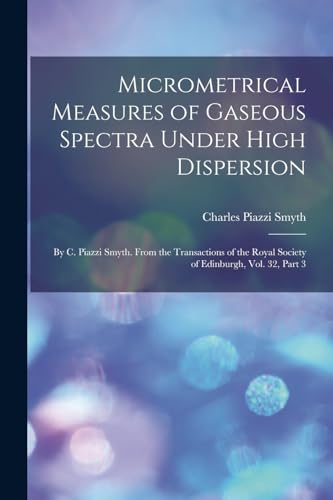 Stock image for Micrometrical Measures of Gaseous Spectra Under High Dispersion for sale by PBShop.store US