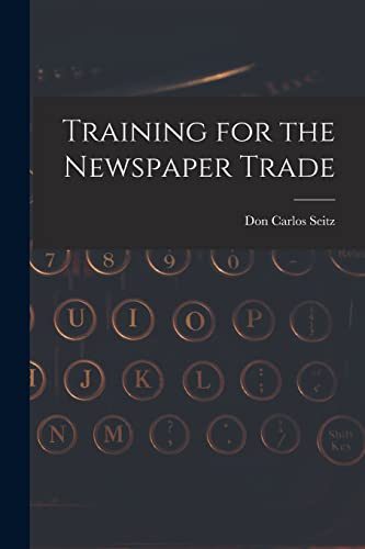 Stock image for Training for the Newspaper Trade for sale by THE SAINT BOOKSTORE