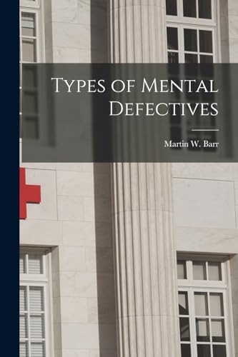Stock image for Types of Mental Defectives for sale by THE SAINT BOOKSTORE