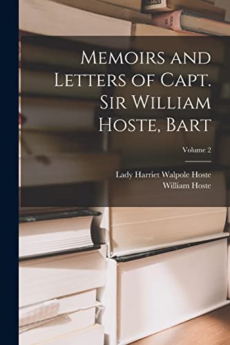 Imagen de archivo de Memoirs and Letters of Capt. Sir William Hoste, Bart; Volume 2 a la venta por THE SAINT BOOKSTORE