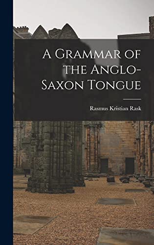 Stock image for A Grammar of the Anglo-Saxon Tongue for sale by GreatBookPrices