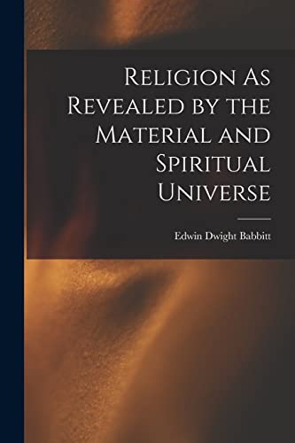 Stock image for Religion As Revealed by the Material and Spiritual Universe for sale by GreatBookPrices
