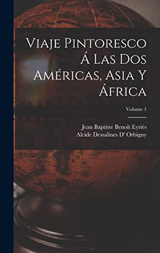9781018454092: Viaje Pintoresco  Las Dos Amricas, Asia Y frica; Volume 1