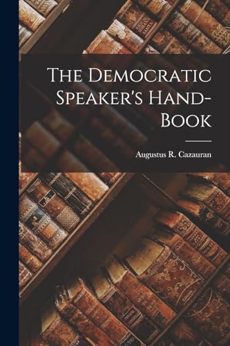 Stock image for The Democratic Speaker's Hand-Book for sale by PBShop.store US