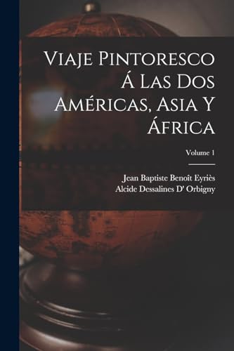 9781018459059: Viaje Pintoresco  Las Dos Amricas, Asia Y frica; Volume 1