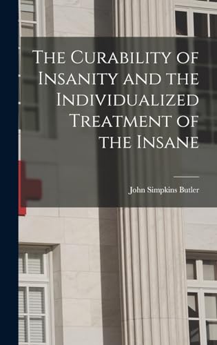 9781018461557: The Curability of Insanity and the Individualized Treatment of the Insane
