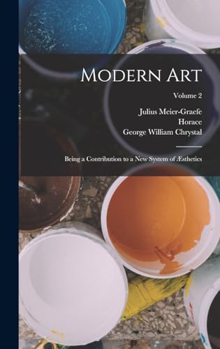 9781018462332: Modern Art: Being a Contribution to a New System of sthetics; Volume 2