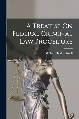 Stock image for A Treatise On Federal Criminal Law Procedure for sale by Chiron Media