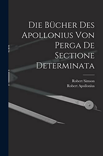 9781018467382: Die Bcher des Apollonius von Perga de sectione determinata