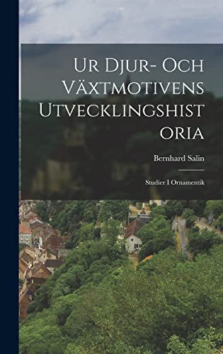 9781018470214: Ur Djur- Och Vxtmotivens Utvecklingshistoria: Studier I Ornamentik