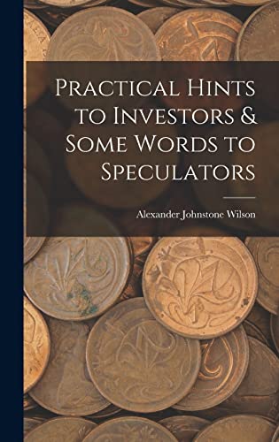 9781018481692: Practical Hints to Investors & Some Words to Speculators