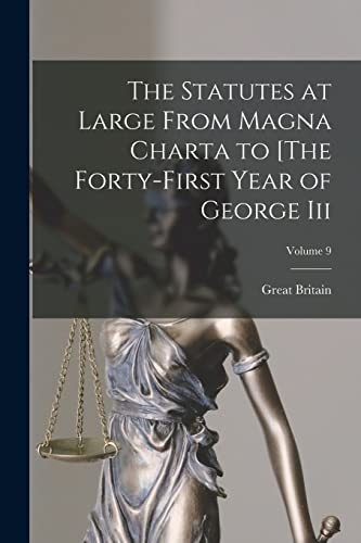 9781018482187: The Statutes at Large From Magna Charta to [The Forty-First Year of George Iii; Volume 9