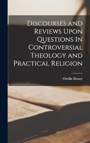 Stock image for Discourses and Reviews Upon Questions In Controversial Theology and Practical Religion for sale by PBShop.store US