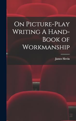 Stock image for On Picture-Play Writing A Hand-Book of Workmanship for sale by THE SAINT BOOKSTORE