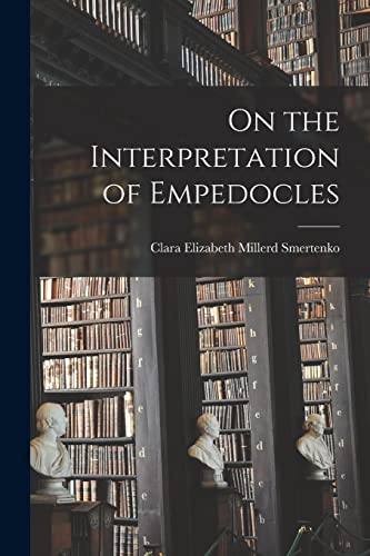 9781018486758: On the Interpretation of Empedocles