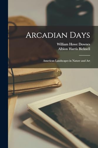 Stock image for Arcadian Days; American Landscapes in Nature and Art for sale by THE SAINT BOOKSTORE