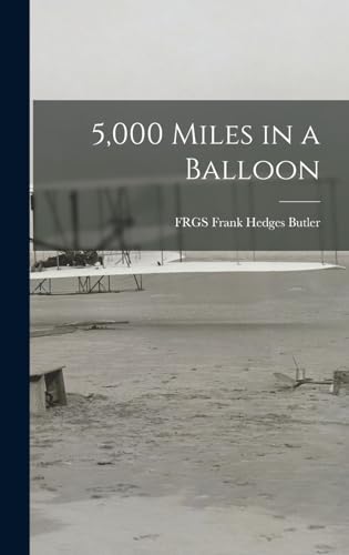 Beispielbild fr 5,000 Miles in a Balloon zum Verkauf von THE SAINT BOOKSTORE