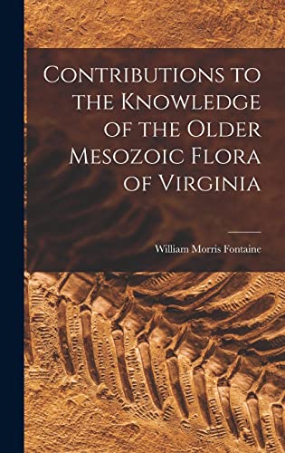 Imagen de archivo de Contributions to the Knowledge of the Older Mesozoic Flora of Virginia a la venta por THE SAINT BOOKSTORE