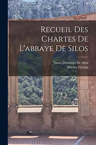 9781018503288: Recueil Des Chartes De L'abbaye De Silos