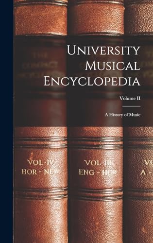 Imagen de archivo de University Musical Encyclopedia: A History of Music; Volume II a la venta por THE SAINT BOOKSTORE