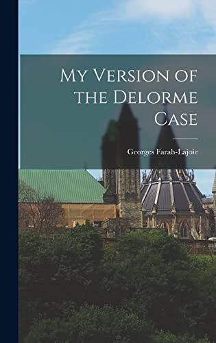 Stock image for My Version of the Delorme Case for sale by THE SAINT BOOKSTORE