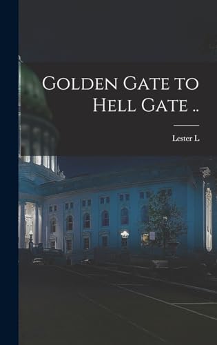 Stock image for Golden Gate to Hell Gate . for sale by THE SAINT BOOKSTORE